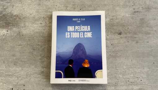 &ldquo;Una película es todo el cine&rdquo;: ocho ensayos sobre los laberintos de una pasión