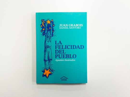 &ldquo;La felicidad del pueblo&rdquo;, de Juan Grabois: humanismo combatiente para una Argentina colectiva